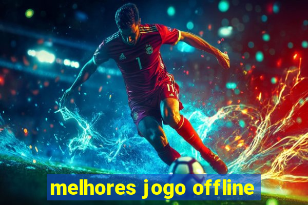 melhores jogo offline